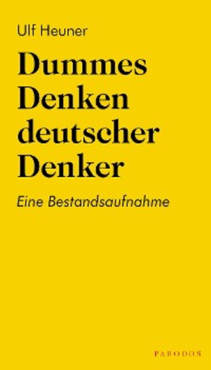 Ulf Heuner - Dummes Denken deutscher Denker