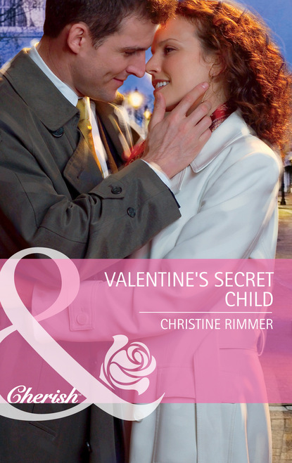 Christine Rimmer - Valentine's Secret Child