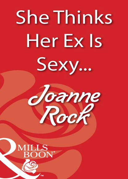 Джоанна Рок - She Thinks Her Ex Is Sexy...