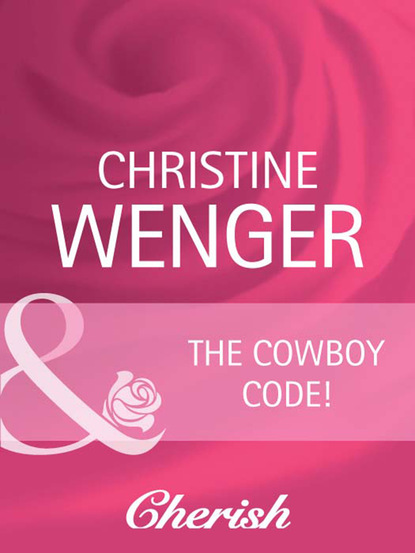 Christine  Wenger - The Cowboy Code