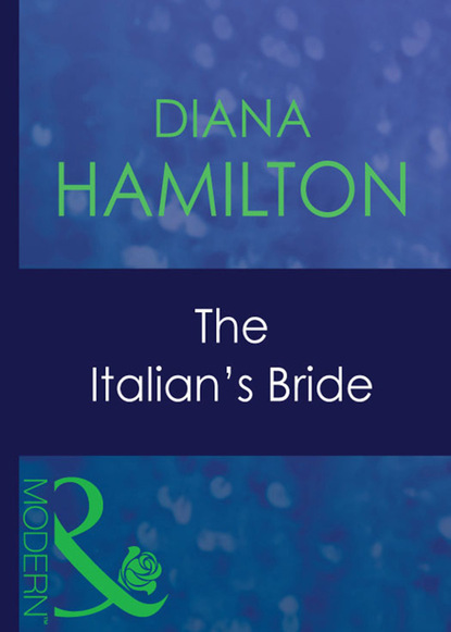 Diana Hamilton - The Italian's Bride