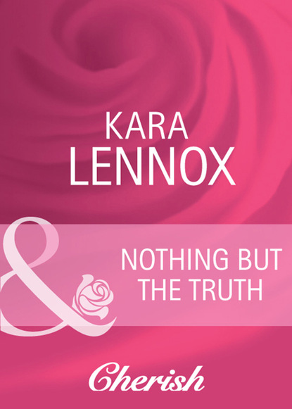 Kara Lennox - Nothing But the Truth