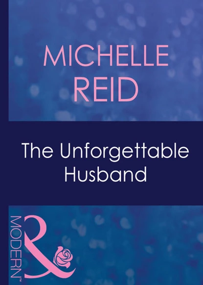 Обложка книги The Unforgettable Husband, Michelle Reid