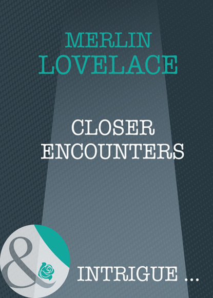 Merline Lovelace - Closer Encounters
