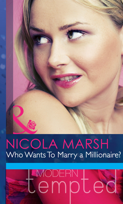 Nicola Marsh - Who Wants To Marry a Millionaire?