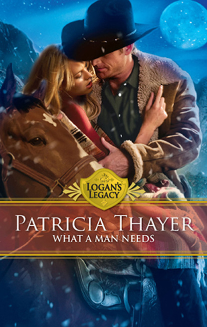 Patricia Thayer - What a Man Needs