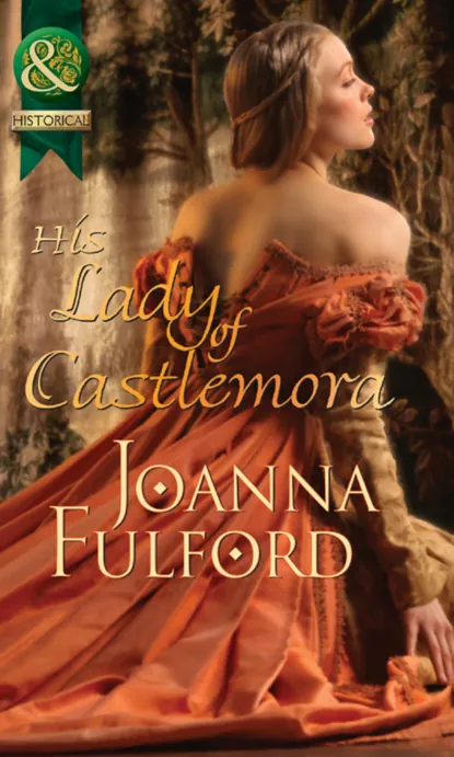 Обложка книги His Lady of Castlemora, Joanna Fulford