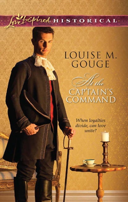 Louise M. Gouge - At the Captain's Command
