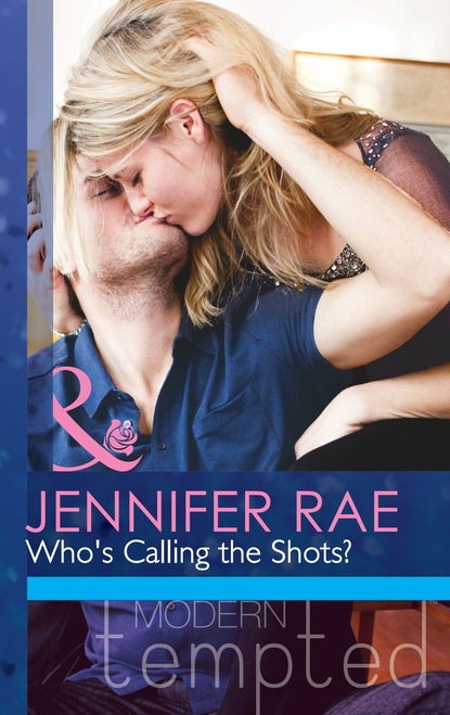 Jennifer Rae - Who's Calling The Shots?