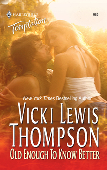 Vicki Lewis Thompson — Old Enough To Know Better