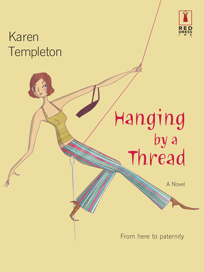 Karen Templeton - Hanging by a Thread