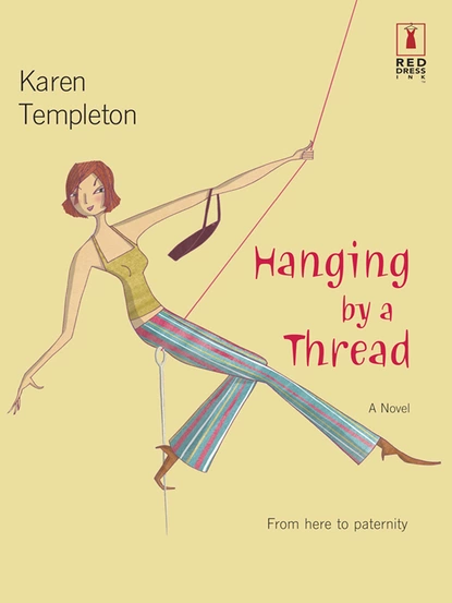 Обложка книги Hanging by a Thread, Karen Templeton