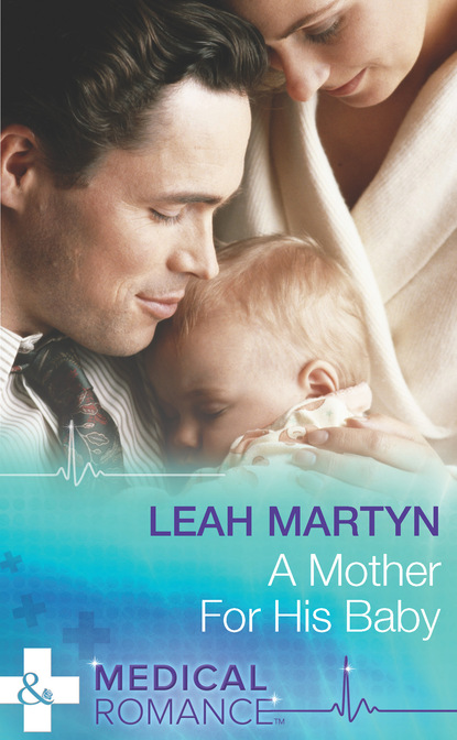 Leah Martyn - A Mother for His Baby