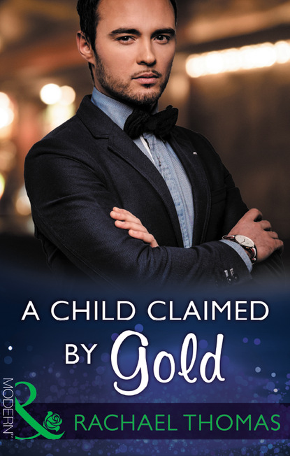 Rachael Thomas - A Child Claimed By Gold