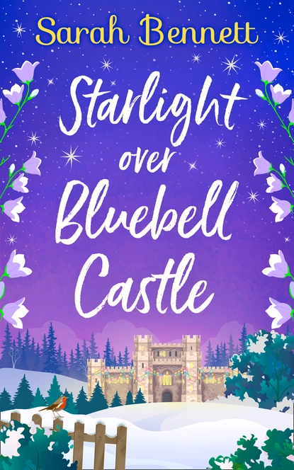 Обложка книги Starlight Over Bluebell Castle, Sarah Bennett