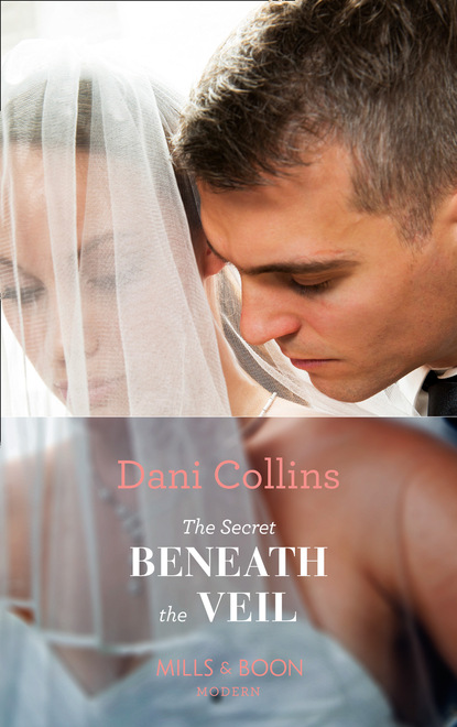 Dani Collins - The Secret Beneath The Veil