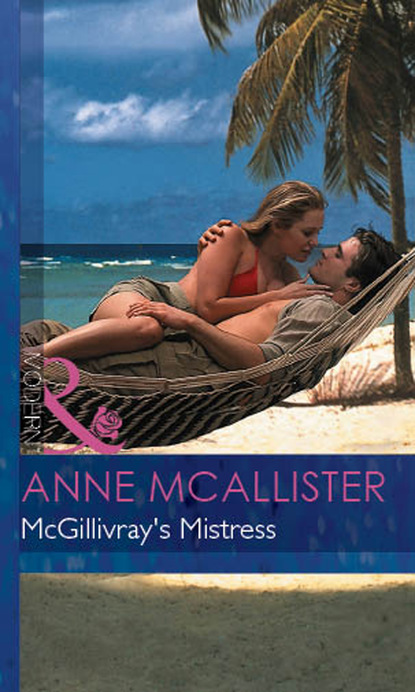 Anne McAllister - Mcgillivray's Mistress