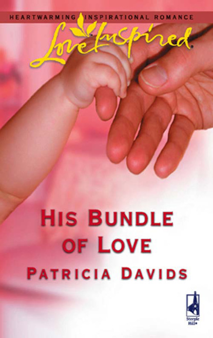 Patricia Davids - His Bundle of Love