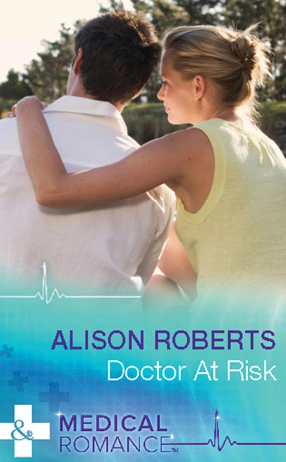 Обложка книги Doctor at Risk, Alison Roberts