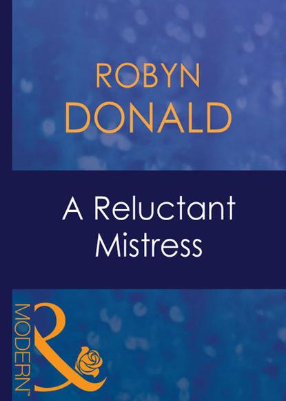 Robyn Donald - A Reluctant Mistress