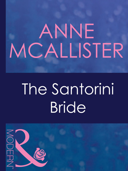 Anne McAllister - The Santorini Bride