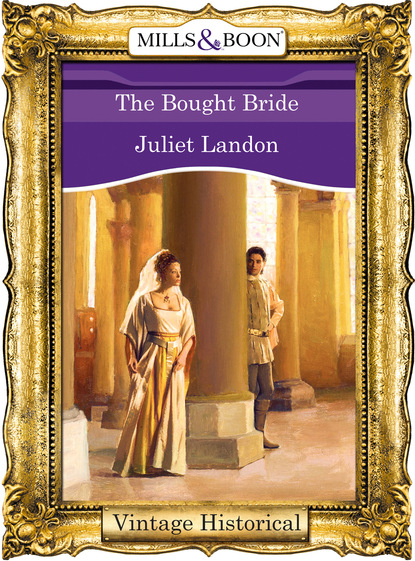 Juliet Landon - The Bought Bride