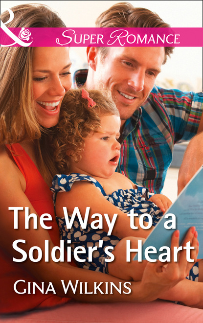 Gina Wilkins - The Way To A Soldier's Heart