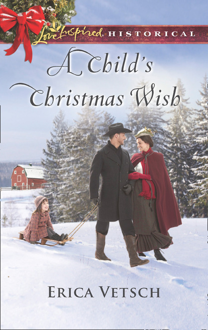 Erica Vetsch - A Child's Christmas Wish