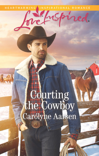 Carolyne Aarsen - Courting The Cowboy