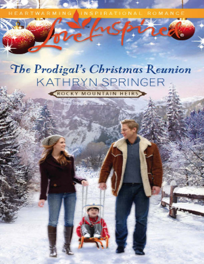 Kathryn Springer - The Prodigal's Christmas Reunion