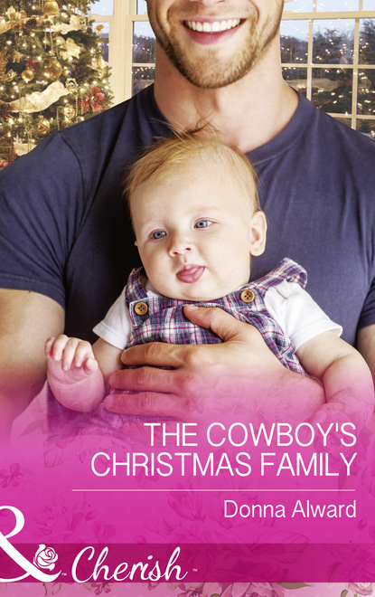 Donna Alward - The Cowboy's Christmas Family