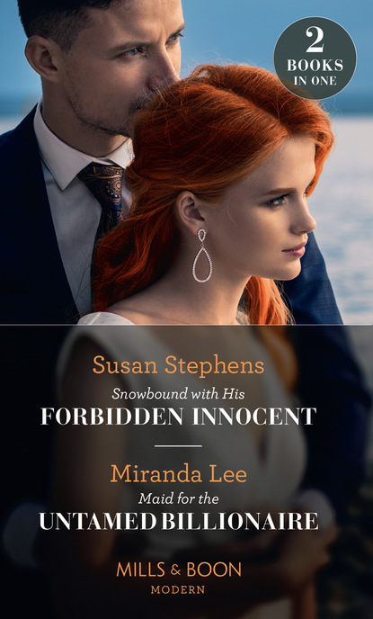 Miranda Lee - Snowbound With His Forbidden Innocent / Maid For The Untamed Billionaire