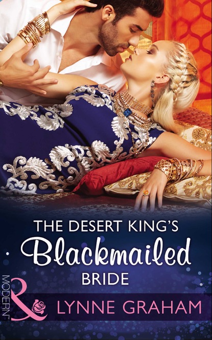 Lynne Graham - The Desert King's Blackmailed Bride
