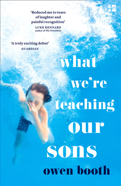 Owen Booth - What We’re Teaching Our Sons