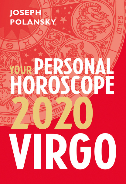 Joseph Polansky - Virgo 2020: Your Personal Horoscope