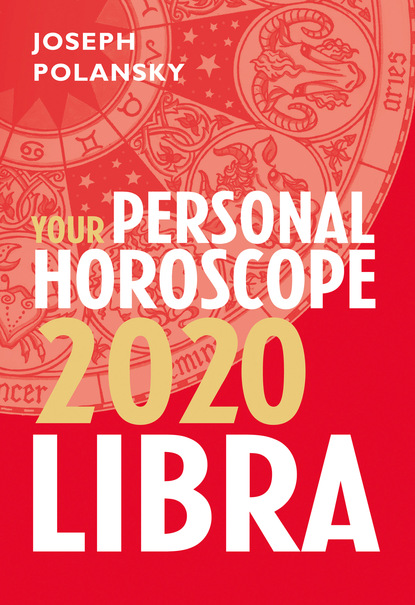 Joseph Polansky - Libra 2020: Your Personal Horoscope