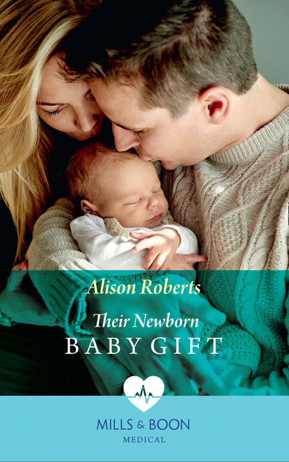 Alison Roberts - Their Newborn Baby Gift