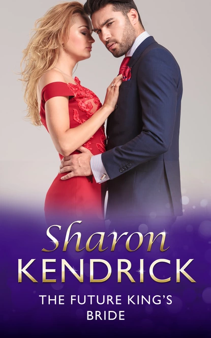 Обложка книги The Future King's Bride, Sharon Kendrick