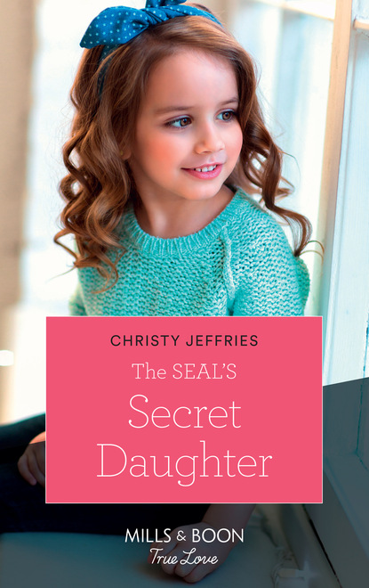 Christy Jeffries - The Seal's Secret Daughter