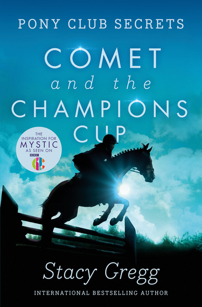 Stacy Gregg - Comet and the Champion’s Cup