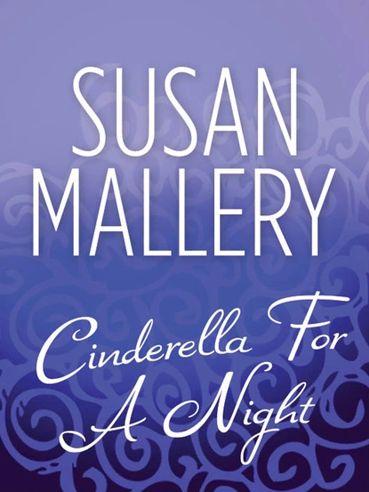 Обложка книги Cinderella For A Night, Susan Mallery