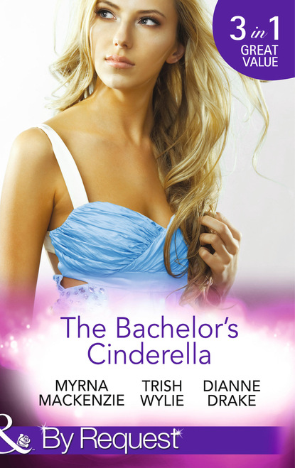 Trish Wylie - The Bachelor's Cinderella