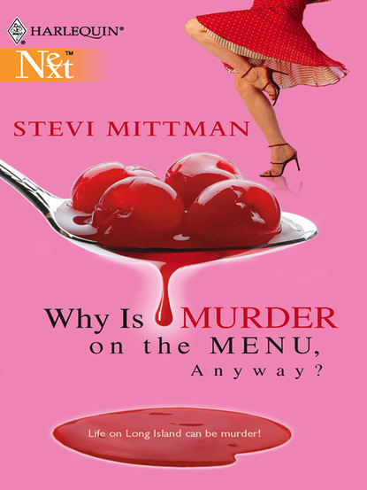 Stevi Mittman - Why Is Murder On The Menu, Anyway?