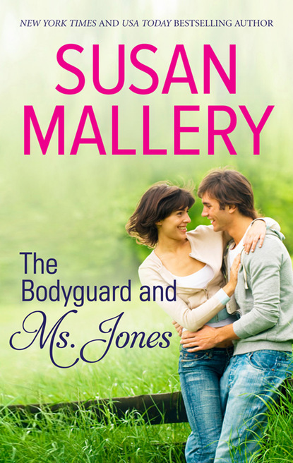 The Bodyguard & Ms Jones (Susan Mallery).  - Скачать | Читать книгу онлайн