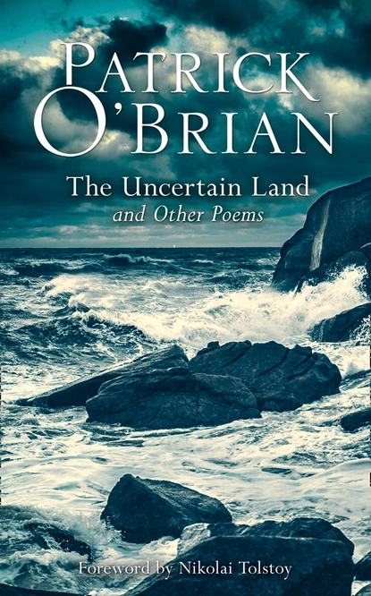 Обложка книги The Uncertain Land and Other Poems, Patrick O’Brian