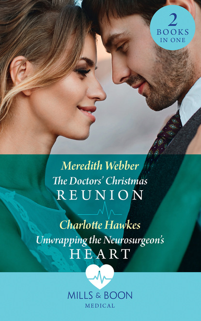 Meredith Webber - The Doctors' Christmas Reunion / Unwrapping The Neurosurgeon's Heart