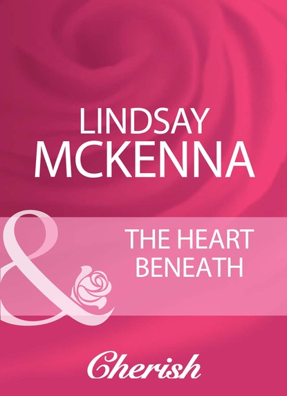 Lindsay McKenna - The Heart Beneath