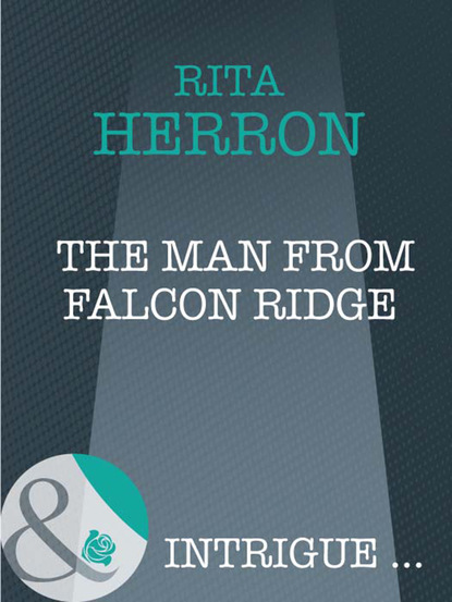Rita Herron - The Man From Falcon Ridge