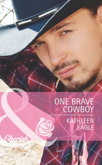 Kathleen Eagle - One Brave Cowboy