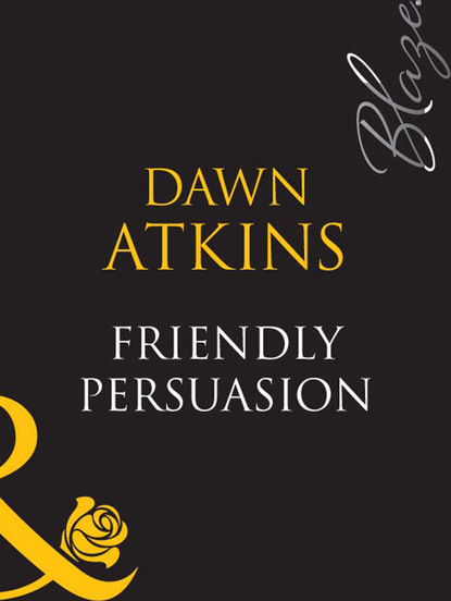 Dawn  Atkins - Friendly Persuasion